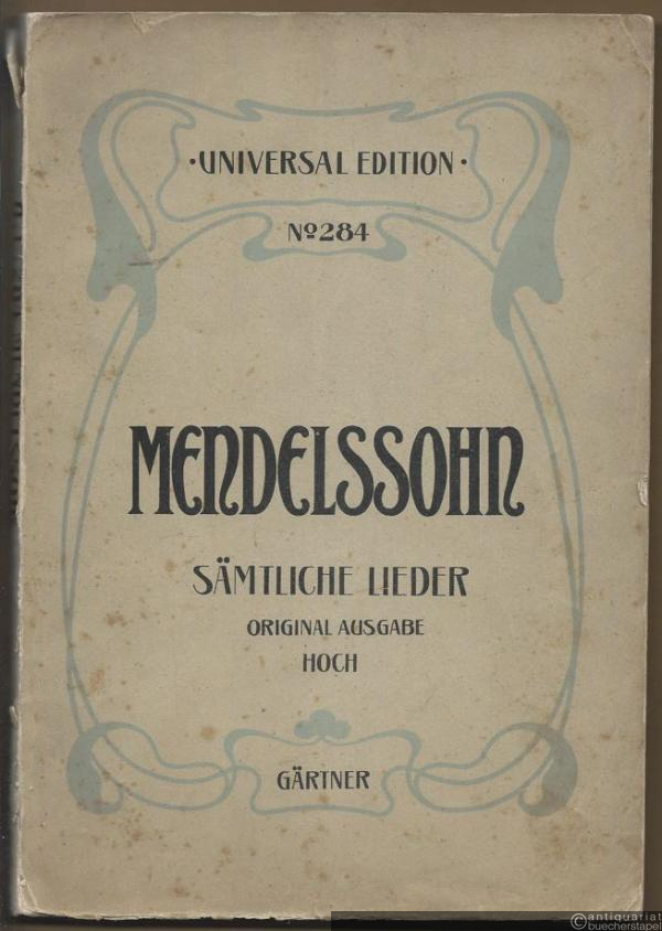  - Sämtliche Lieder für eine Singstimme mit Pianofortebegleitung (= Universal Edition, No. 284). Original Ausgabe. Hoch.
