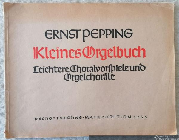  - Kleines Orgelbuch. Leichtere Choralvorspiele und Orgelchoräle (= Edition Schott 3735).