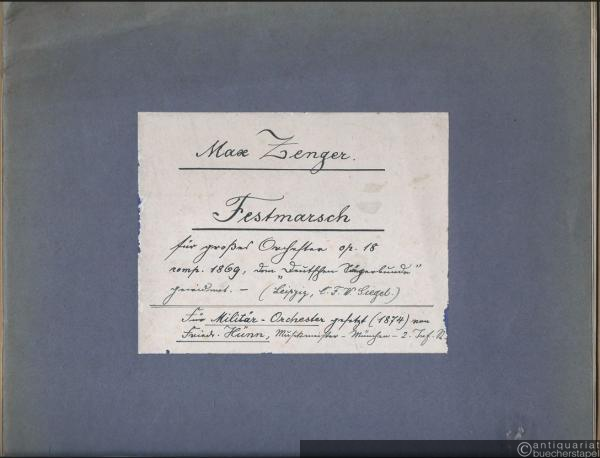  - Festmarsch für großes Orchester op. 18, comp. 1869, dem "Deutschen Sängerbunde" gewidmet (Leipzig, C. F. W. Siegel). Für Militair-Orchester gesetzt (1874) von Friedr. Hünn, Musikmeister - München - 2. Inf. R. [Musikhandschrift, Partitur].