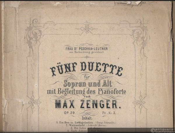  - Fünf Duette für Sopran und Alt mit Begleitung des Pianoforte von Max Zenger, Op. 29 [unvollständig].
