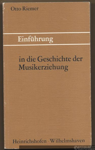  - Einführung in die Geschichte der Musikerziehung (= Taschenbücher zur Musikwissenschaft, Band 4).
