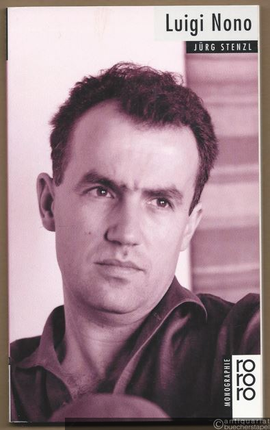  - Luigi Nono (= Rowohlts Monographien 50582).