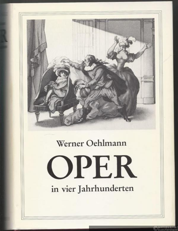  - Oper in vier Jahrhunderten.