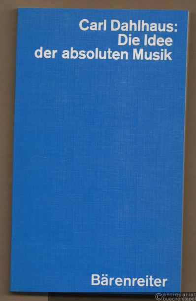  - Die Idee der absoluten Musik.