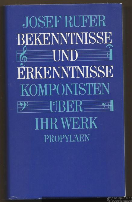  - Bekenntnisse und Erkenntnisse. Komponisten über ihr Werk.
