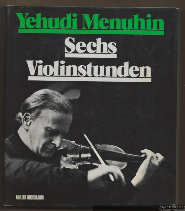  - Sechs Violinstunden. Ein Lehrbuch mit zahlreichen Illustrationen und Notenbeispielen.
