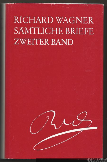  - Richard Wagner. Sämtliche Briefe, Band 2: Briefe der Jahre 1842-1849.