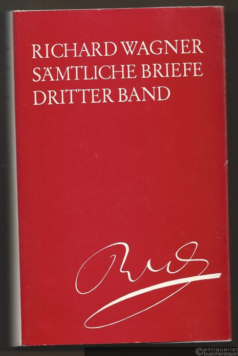  - Richard Wagner. Sämtliche Briefe, Band 3: Briefe der Jahre 1849-1851.