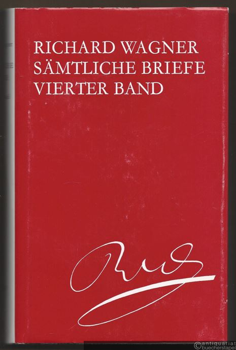  - Richard Wagner. Sämtliche Briefe, Band 4: Briefe der Jahre 1851-1852.