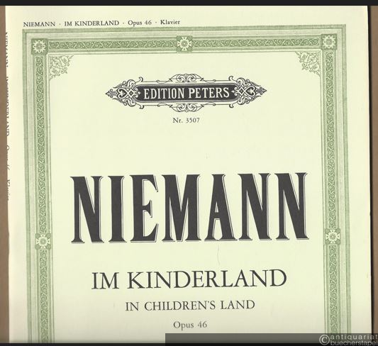  - Im Kinderland / In children's land Opus 46. 19 Stücke in fortschreitender Folge für Klavier [zu 2 Händen] (= Edition Peters, Nr. 3507). Klavier.