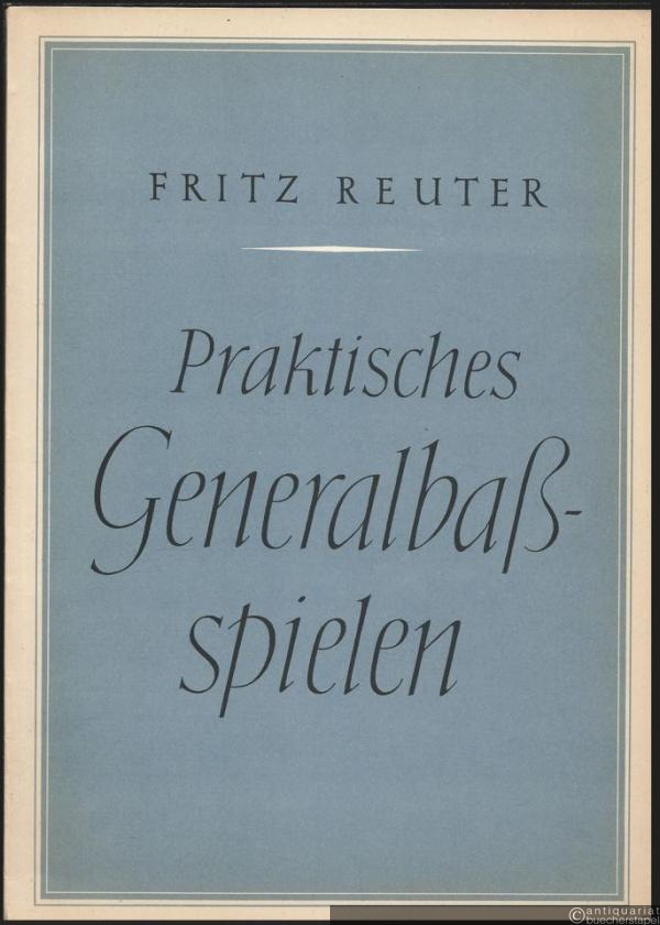 - Praktisches Generalbaß-Spielen.