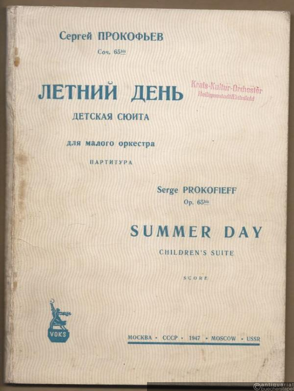  - Letnij Den'. Detskaja Suita dlja malogo orkestra (1941) / Summer Day. Children's Suite. Sotsch. / Op. 65bis. Partitura / Score.