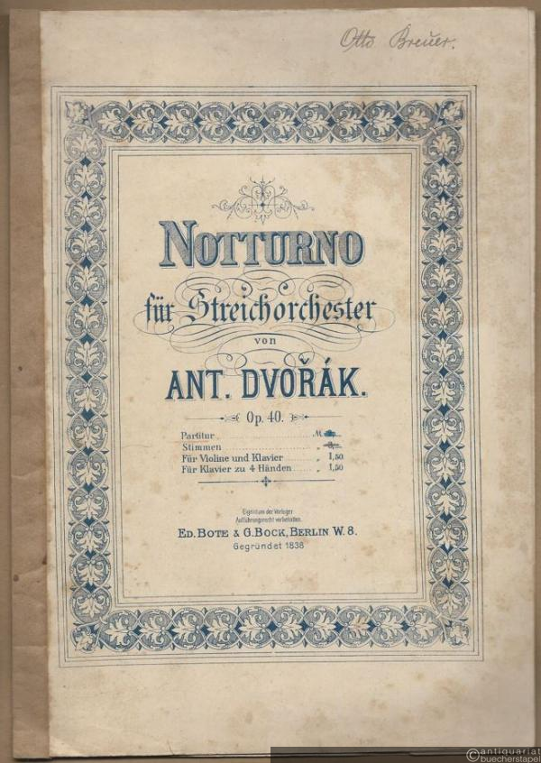  - Notturno für Streichorchester von Ant. Dvorak, Op. 40. Partitur.