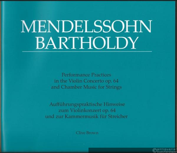  - Performance Practices in the Violin Concerto op. 64 and Chamber Music for Strings / Aufführungspraktische Hinweise zum Violinkonzert Op. 64 und zur Kammermusik für Streicher (= Bärenreiter-Ausgabe 9060).