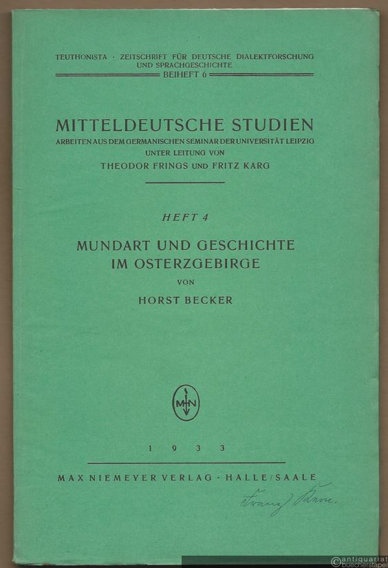  - Mundart und Geschichte im Osterzgebirge (= Mitteldeutsche Studien. Arbeiten aus dem Germanischen Seminar der Universität Leipzig u. Ltg. v. Theodor Frings u. Fritz Karg, Heft 4).