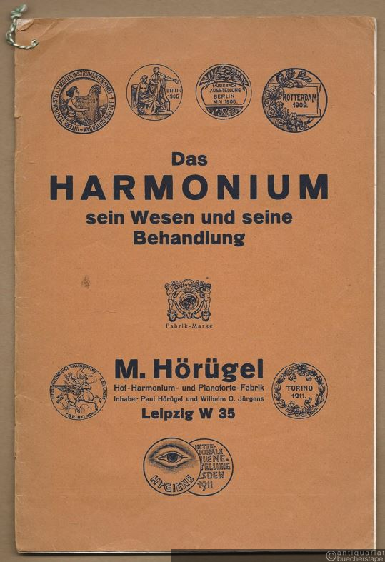  - Das Harmonium sein Wesen und seine Behandlung [Prospekt, Werbekärtchen, Briefe].