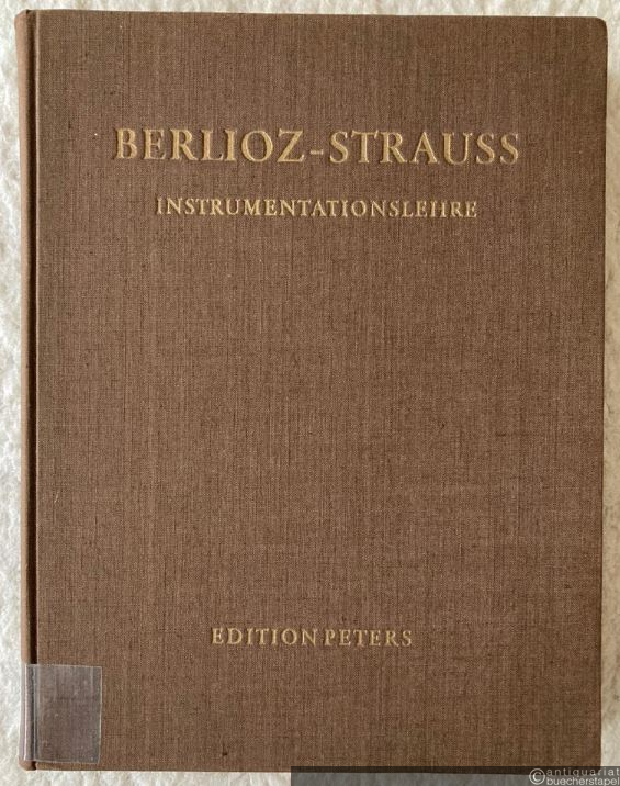  - Instrumentationslehre. Ergänzt und revidiert von Richard Strauss. Teile I und II (in 1 Band) (= Edition Peters, Nr. 3120a und 3120b).