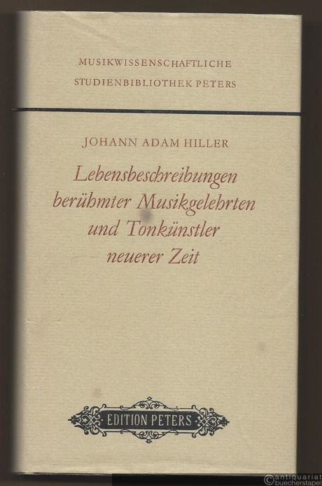  - Lebensbeschreibungen berühmter Musikgelehrten und Tonkünstler neuerer Zeit, Theil 1 (= Peters Reprints. Musikwissenschaftliche Studienbibliothek. Edition Peters, Nr. 9306).