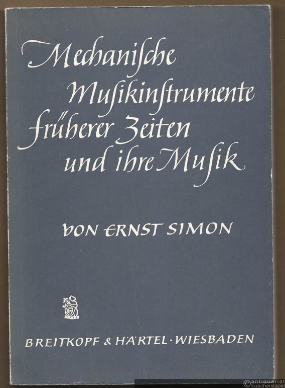  - Mechanische Musikinstrumente früherer Zeiten und ihre Musik.