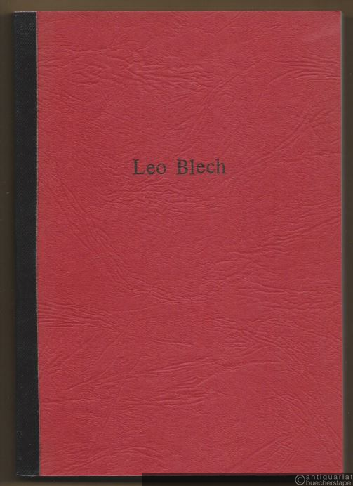  - Leo Blech. Ein Beitrag zur Berliner Theatergeschichte unter besonderer Berücksichtigung der musikdramaturgischen Einrichtungen und der Spielplanpolitik Leo Blechs.