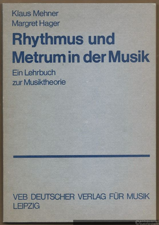  - Rhythmus und Metrum in der Musik. Ein Lehrbuch zur Musiktheorie.