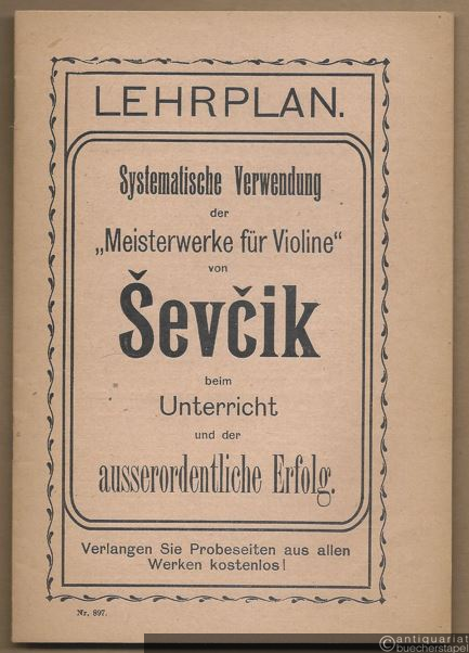  - Lehrplan. Systematische Verwendung der "Meisterwerke für Violine" von Sevcik beim Unterricht und der ausserordentliche Erfolg [Brief von Max Adler an die Verlagshandlung Bosworth & Co.].