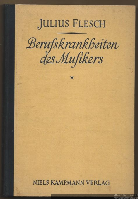 - Berufskrankheiten des Musikers. Ein Leitfaden der Berufsberatung für Musiker, Musikpädagogen, Ärzte und Eltern.