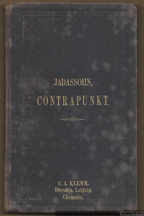  - Lehrbuch des einfachen, doppelten, drei- und vierfachen Contrapunkts (= Musikalische Kompositionslehre v. S. Jadassohn. Erster Theil: Die Lehre vom reinen Satze in drei Lehrbüchern, 2. Band).