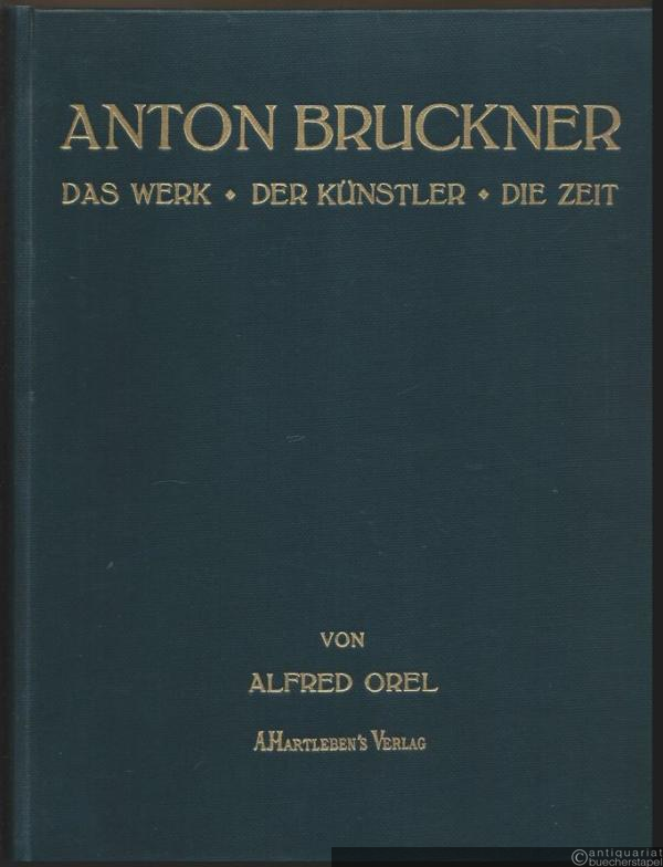  - Anton Bruckner. Der Werk, der Künstler, die Zeit.
