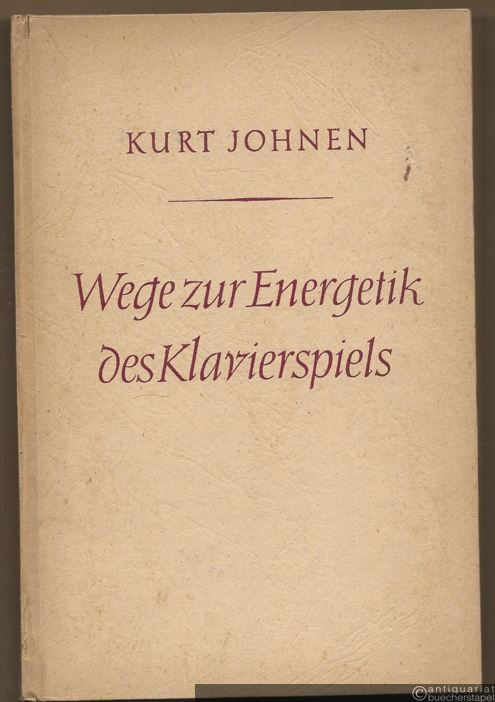  - Wege zur Energetik des Klavierspiels.