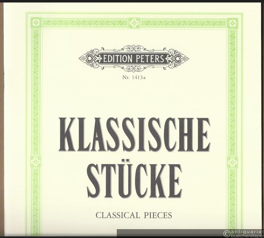  - Klassische Stücke für Violine und Klavier / Classical Pieces for Violin and Piano (= Edition Peters, Nr. 1413a).