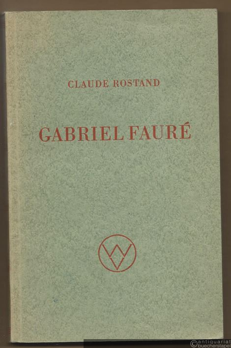  - Gabriel Faure und sein Werk.