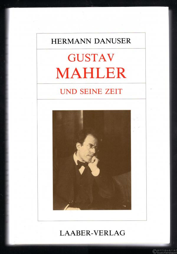  - Gustav Mahler und seine Zeit (= Große Komponisten und ihre Zeit).