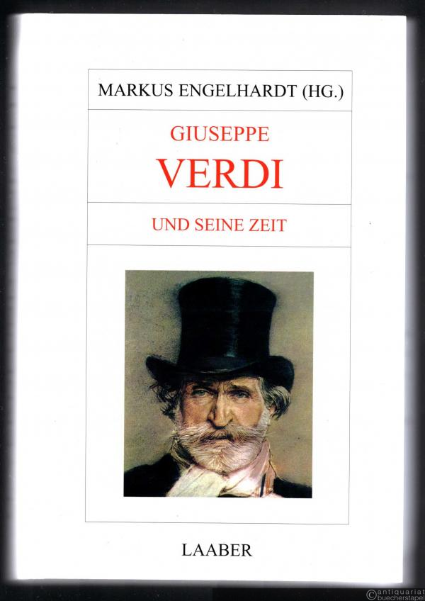  - Giuseppe Verdi und seine Zeit (= Große Komponisten und ihre Zeit).