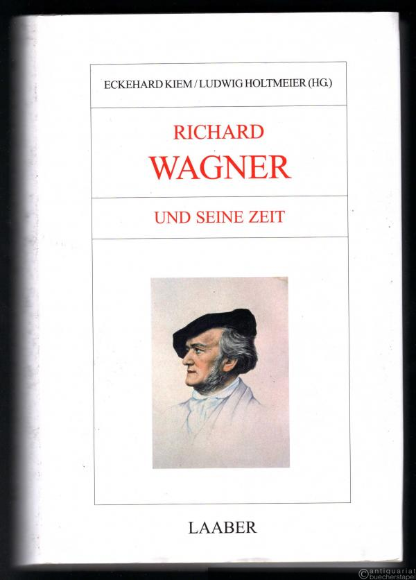  - Richard Wagner und seine Zeit (= Große Komponisten und ihre Zeit).