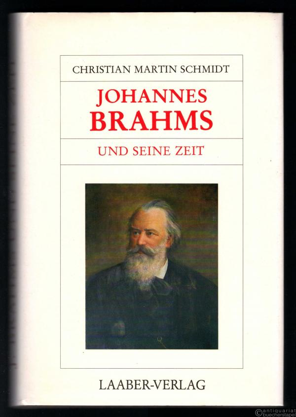  - Johannes Brahms und seine Zeit (= Große Komponisten und ihre Zeit).
