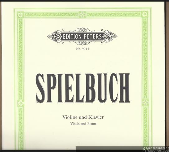  - Spielbuch für Violine und Klavier (= Edition Peters, Nr. 9015).