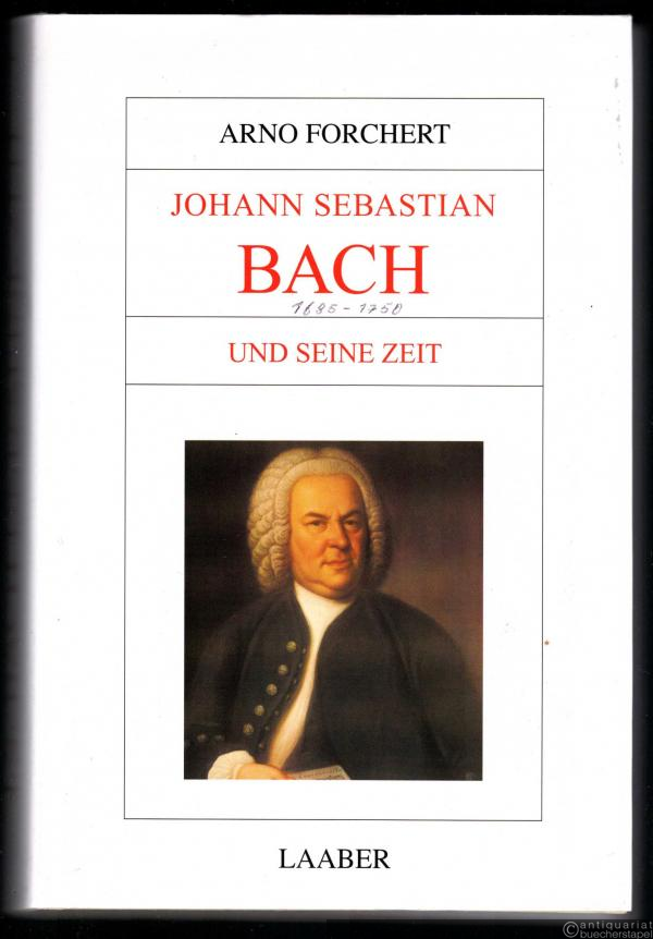  - Johann Sebastian Bach und seine Zeit.