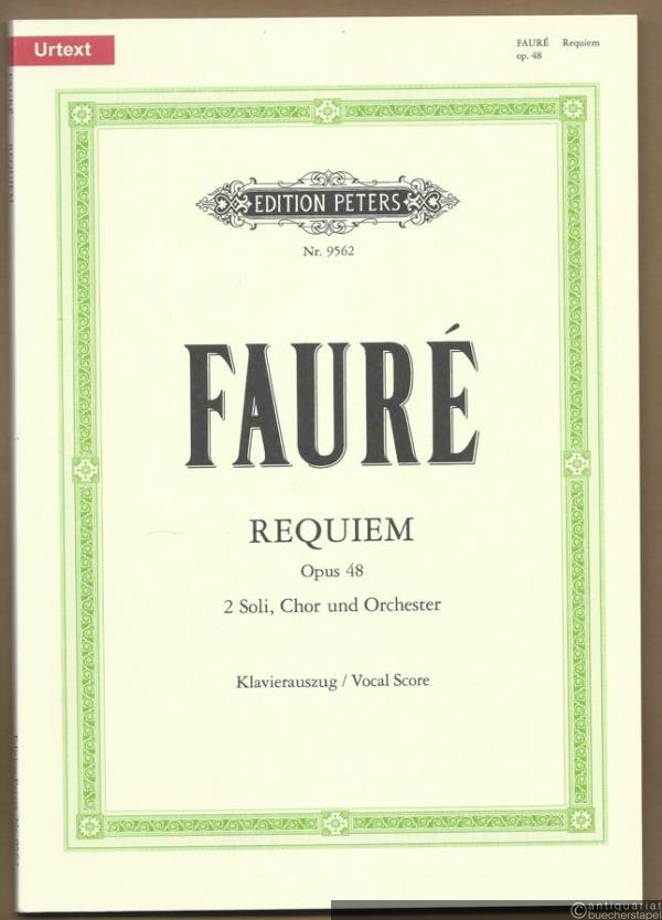  - Messe de Requiem für Soli (Sopran und Bariton), Chor und Orchester Op. 48 / for Solo voices (Soprano and Baritone), Chorus and Orchestra (= Edition Peters, Nr. 9562). Urtext. Klavierauszug / Vocal Score.