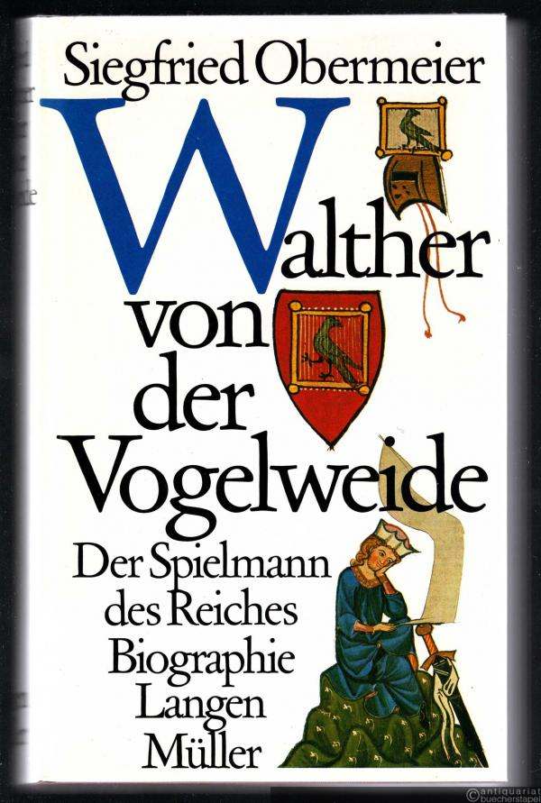  -  Walther von der Vogelweide. Der Spielmann des Reiches. Biographie.