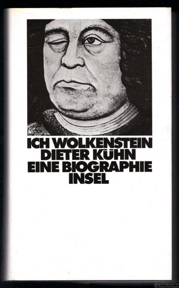  - Ich Wolkenstein. Eine Biographie.