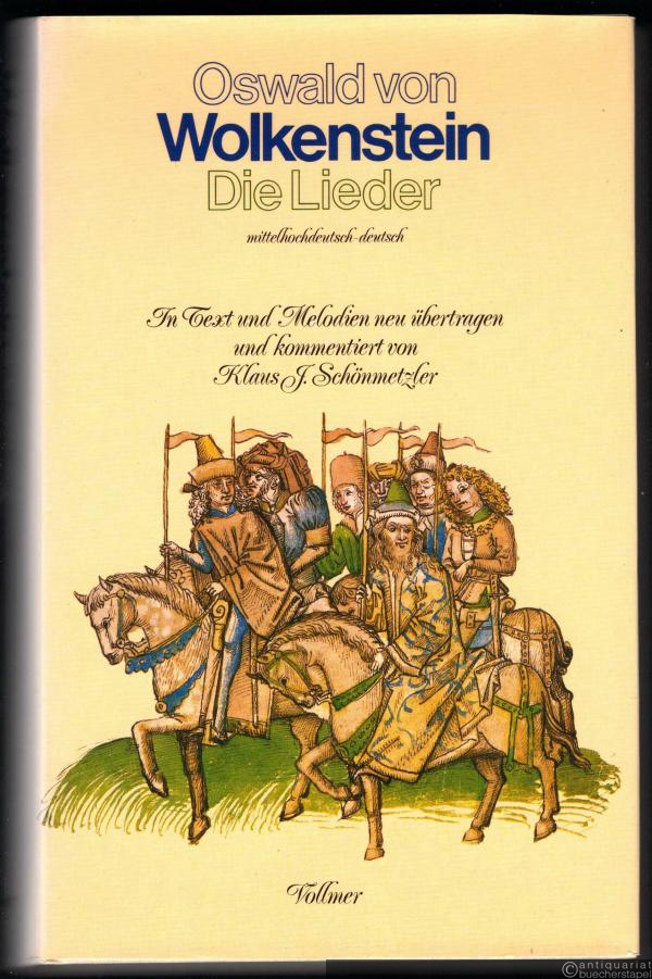  - Oswald von Wolkenstein. Die Lieder. Mittelhochdeutsch - Deutsch.
