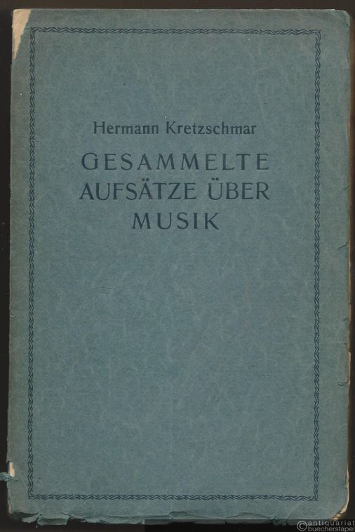  - Gesammelte Aufsätze über Musik und Anderes aus den Grenzboten (= Gesammelte Aufsätze über Musik I.)