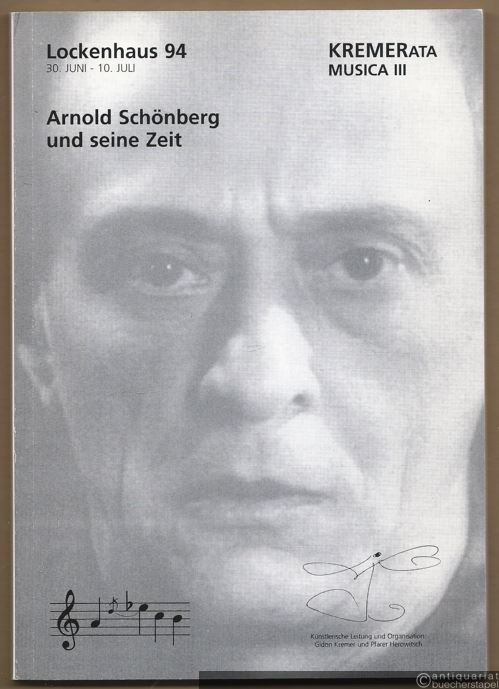  - Arnold Schönberg und seine Zeit. Eine vorbereitende Spurensuche zum Lockenhauser Kammermusikfest 1994, 30. Juni  - 10. Juli (= Kremerata Musica III).