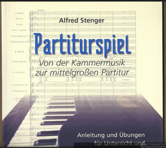  - Partiturspiel. Von der Kammermusik zur mittelgroßen Partitur. Anleitung und Übungen für Unterricht und Selbststudium.