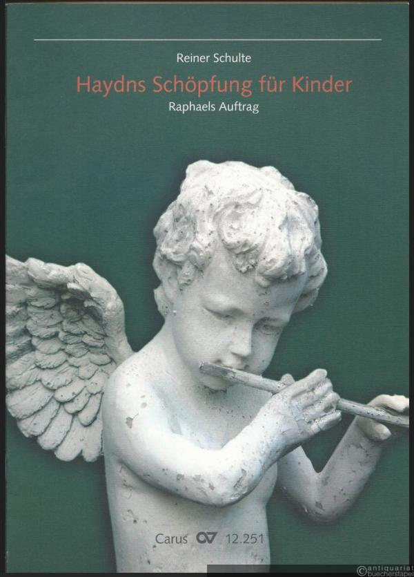  - Raphaels Auftrag. Ein Kinderkonzert für drei sprechende und singende Erzengel (Gabriel, Uriel und Raphael), himmlische Heerscharen (Chor) und Orchester (= Carus 12.251). Regiebuch.