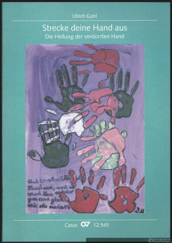  - Strecke deine Hand aus. Die Heilung der verdorrten Hand. Singspiel zu Matthäus 12, 9-21 für Kinder- oder Jugendchor, Einzelstimmen, Sprecher und Tasteninstrument ad libitum mit Melodie- und Rhythmusinstrumenten (auch Orff-Instrumentarium) (= Carus 12.545). Partitur.