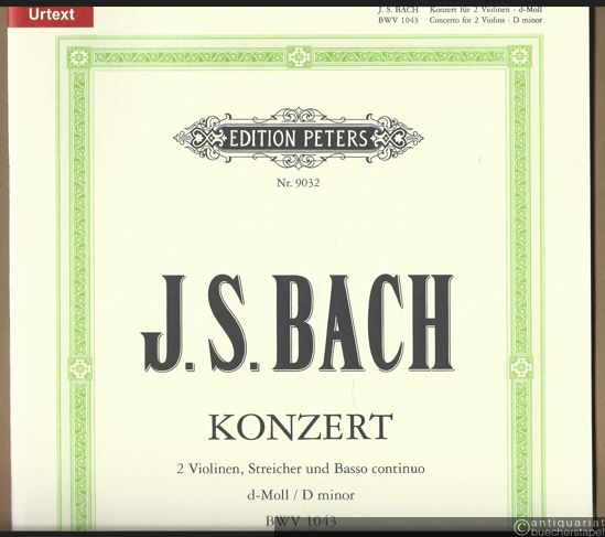  - Konzert d-Moll für 2 Violinen, Streicher und Basso continuo / D minor for 2 Violins, Strings and Basso continuo BWV 1043 (= Edition Peters, Nr. 9032). Ausgabe für 2 Violinen und Klavier von David Oistrach. Urtext.