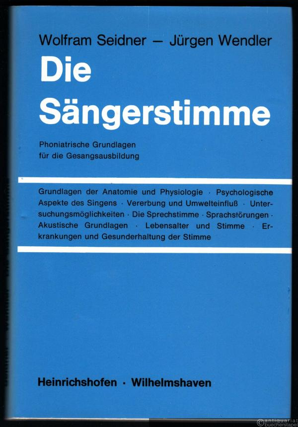  - Die Sängerstimme. Phoniatrische Grundlagen für die Gesangsausbildung.