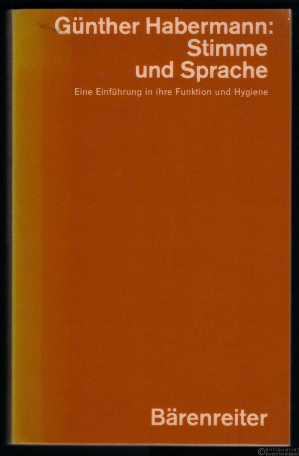  - Stimme und Sprache. Eine Einführung in ihre Physiologie und Hygiene.